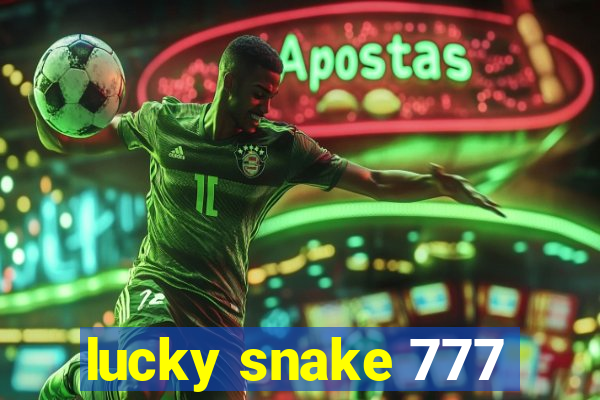 lucky snake 777